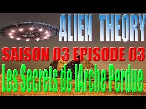 Alien theory S03E03 Les Secrets de lArche Perdue