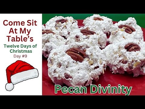 Pecan Divinity- Old Fashioned Like Mamaw Made! - Twelve Days of Christmas - Day #9