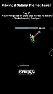 Making A Galaxy Themed GD Level Day 15 route 1/3 #geometrydash #layout #branchingpaths #leveldesign