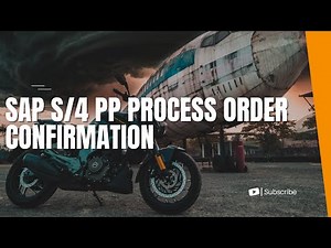 SAP S/4HANA PP Order Confirmation Explained