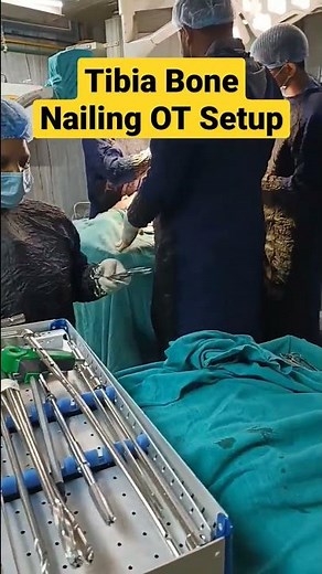 OT Setup for Tibia Bone Nailing | #tibiafracture #tibia | पैरों में रॉड डालना | #mbbs #surgeon |
