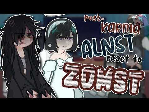 post-KARMA ALNST react to ZOMST (Zombie Stage) || Highschool AU, Teaser, ROUND 1 , and more