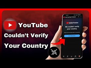 How to Fix YouTube Premium “Couldn’t Verify Your Country” Error - YouTube Premium Payment Failed