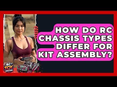 How Do RC Chassis Types Differ For Kit Assembly? - RC Toy Central