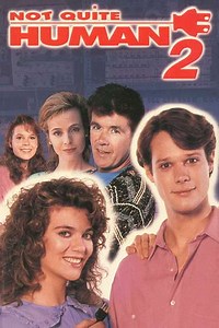 Not Quite Human II (1989) - Movie