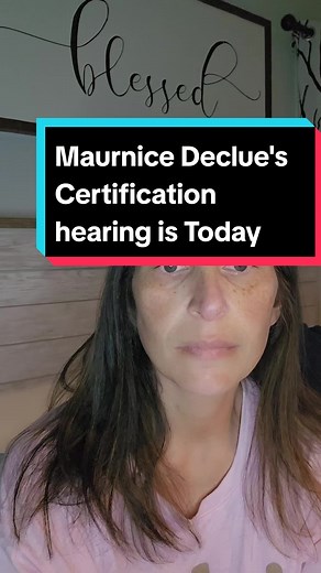 Maurnice Declue's Certification Hearing Update