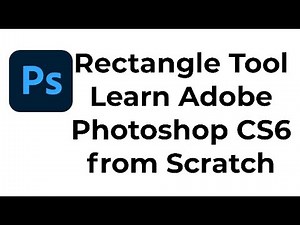 Rectangle Tool Learn Adobe Photoshop CS6 from Scratch