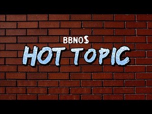 bbno$ - Hot Topic (Lyrics)