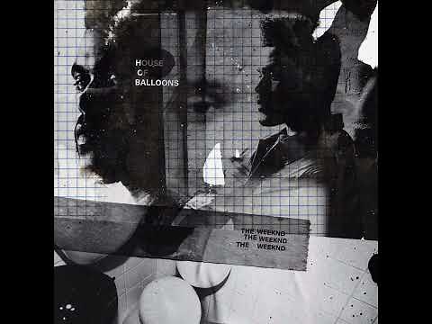 The Weeknd - House Of Balloons | First Part (30 Min)