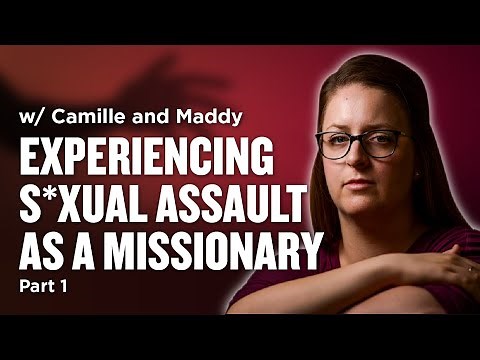 Sexually Assaulted as Mormon Missionaries - Camille and Maddy Pt. 1 | Ep. 976