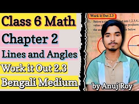 New Book | Work It Out 2.3 | Class 6 Math Chapter 2: Lines and Angels |Bengali Medium #anujstudyzone