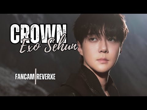 EXO Sehun – “Crown” 👑 | REVERXE Fanshowcase #exo #sehun #엑소 #세훈