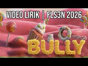 (Lirik Video) Bully - Naura | FLS3N 2026 (Stop Bullying)