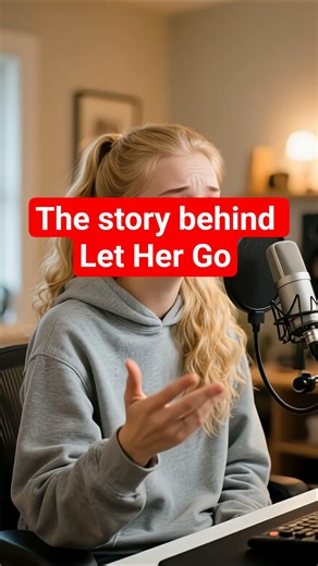 the story of Let Her Go