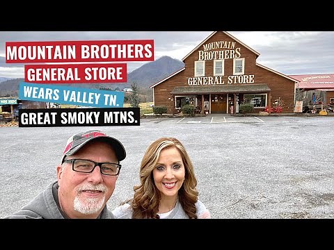 Wears Valley Tn. MOUNTAIN BROTHERS GENERAL STORE Tour!