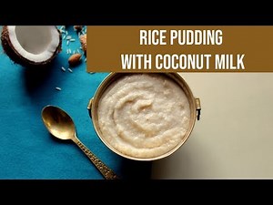 Rice Pudding with Coconut Milk [Homemade Pudding for Babies and Kids]
