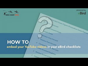 How to Embed Your YouTube Videos in Your eBird Checklists