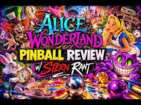 Alice in Wonderland - Pinball Review (Stern Rant)