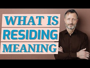 Residing | Definition of residing 📖 📖 📖 📖