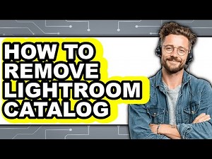 How to Remove Lightroom Catalog (full Guide)