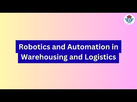 Robotics and Automation in Warehousing and Logistics