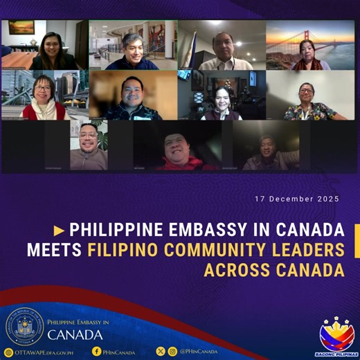 PHILIPPINE EMBASSY IN CANADA MEETS FILIPINO COMMUNITY LEADERS ACROSS CANADA 18 December 2025, Ottawa- The Embassy of the Philippines in Ottawa held a virtual meeting on 17 December 2025 with the Filipino Canadian National Congress (FCNC), a not-for-profit organization with 45 member organizations across Canada, to exchange views on community initiatives and ongoing collaborations. Ambassador Jose Victor V. Chan-Gonzaga met with FCNC President Eddie Villarta and members of the Board of Directors 