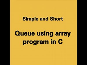 Lecture 12 : Queue using array program in C