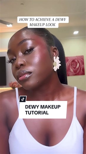 How to Achieve a Dewy Makeup Look: Tutorial, Products, Techniques