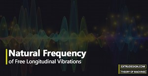 Natural Frequency of Free Longitudinal Vibrations - ExtruDesign