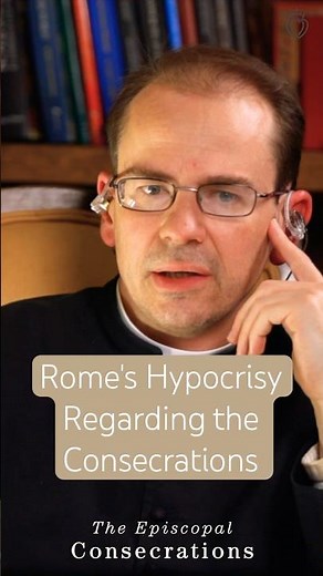 Rome's Hypocrisy Regarding the Consecrations - SSPX Podcast Shorts #SSPX #catholic