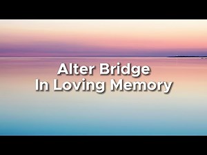 Alter Bridge - In Loving Memory Lyrics