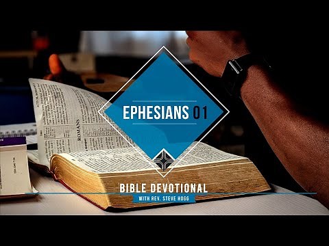 Ephesians 01 Explained