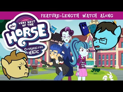 The Very Best of the HORSE - The Equestria Girls Marathon (Part 1)
