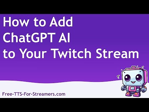 How to Add ChatGPT AI to Your Twitch Stream (2024)
