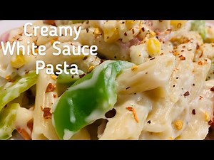 White Sauce Pasta || Creamy Pasta || How to Make White Sauce Pasta || Easy Recipe