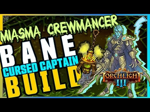 Torchlight 3 - Miasma Crewmancer (Cursed Captain + Bane) Build
