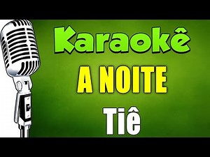 🎤 Karaokê - A Noite - Tiê #karaokê