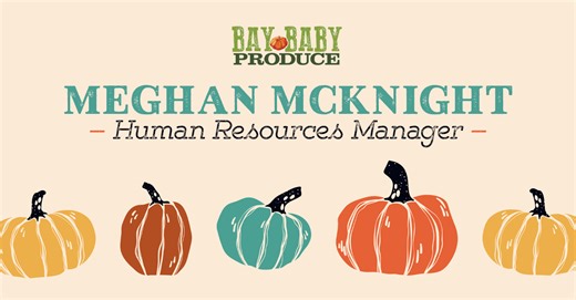 Bay Baby Produce Welcomes Meghan McKnight as New Operationally Focused Human Resources Manager