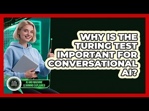 Why Is The Turing Test Important For Conversational AI? - AI and Machine Learning Explained