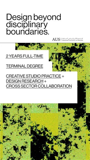 Master of Fine Arts in Trans Disciplinary Design at American University of Sharjah