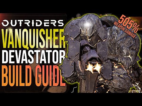 MAX LEVEL VANQUISHER DEVASTATOR | Outriders Devastator Top Tree BUILD GUIDE (Better Than Bleed?)
