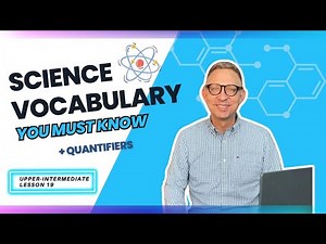 Science Vocabulary You MUST Know + Quantifiers Made Easy