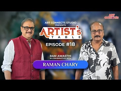The Artist's Table EP -18 " In Conversation with Artist Raman Chary "
