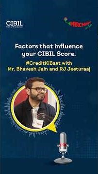 Understand the factors that influence your CIBIL Score.