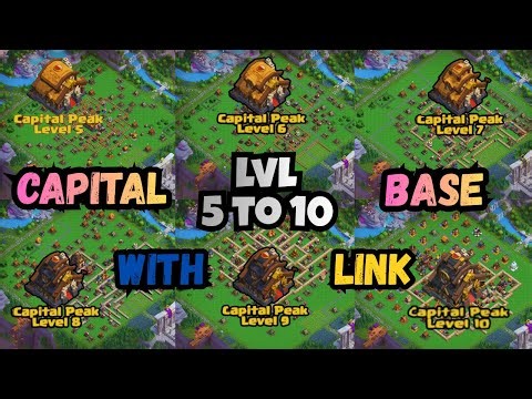 Capital Base with link | Base with link | Capital peak bases | level 5 to 10 bases | clash of clans