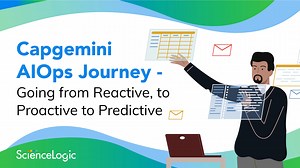 Capgemini's AIOps Journey – From Reactive, to Proactive to Predictive