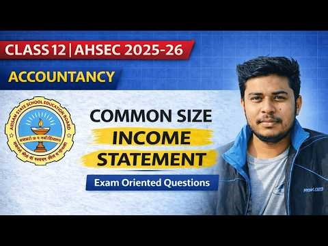 Common Size Statement | Class 12 Accountancy 2026 | AHSEC