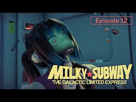 Episode 12 "Death of Makina" │MILKY☆SUBWAY THE GALACTIC LIMITED EXPRESS