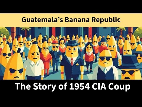 The Guatemala Story : How the 1954 CIA Coup Created a Banana Republic