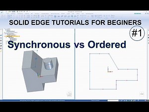 Solid Edge Tutorials #1 | Synchronous vs Ordered Design Environment